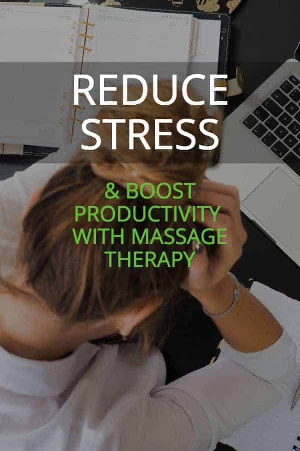 reduce stress and boost productivity with massage for busy people